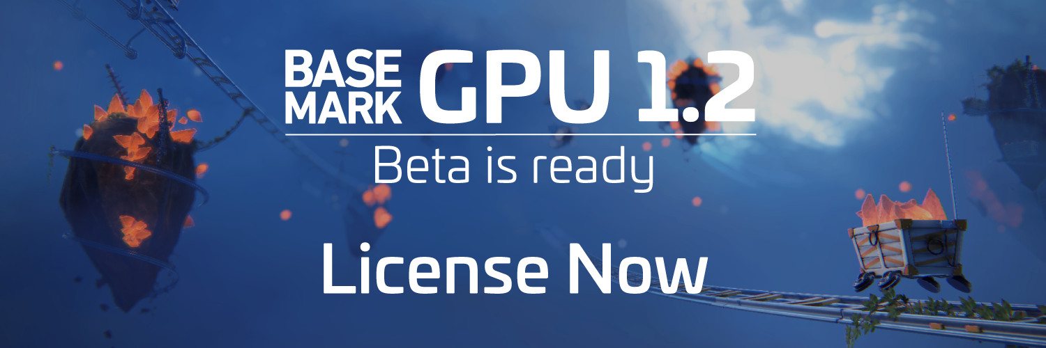 Basemark GPU 1.2 Beta is ready - please license now!